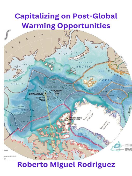 Title details for Capitalizing on Post-Global Warming Opportunities by Roberto Miguel Rodriguez - Available